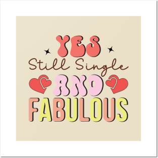 Yes Still Single and Fabulous Love Sucks Anti Valentines Day Posters and Art